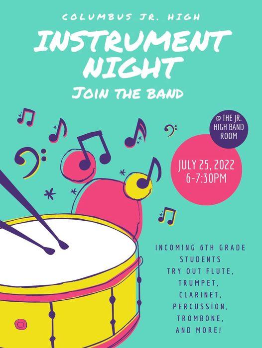 Instrument Night at Columbus Junior High July 25, 2022 6-7:30. Incoming 6th Grade Students 